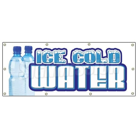 Signmission Ice Cold Water Banner Heavy Duty 13 Oz Vinyl with Grommets B-96 Ice Cold Water